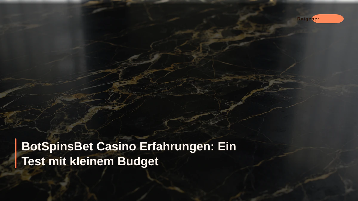 BotSpinsBet Casino Erfahrungen: Ein Test mit kleinem Budget