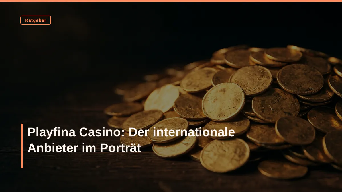 Playfina Casino: Der internationale Anbieter im Porträt