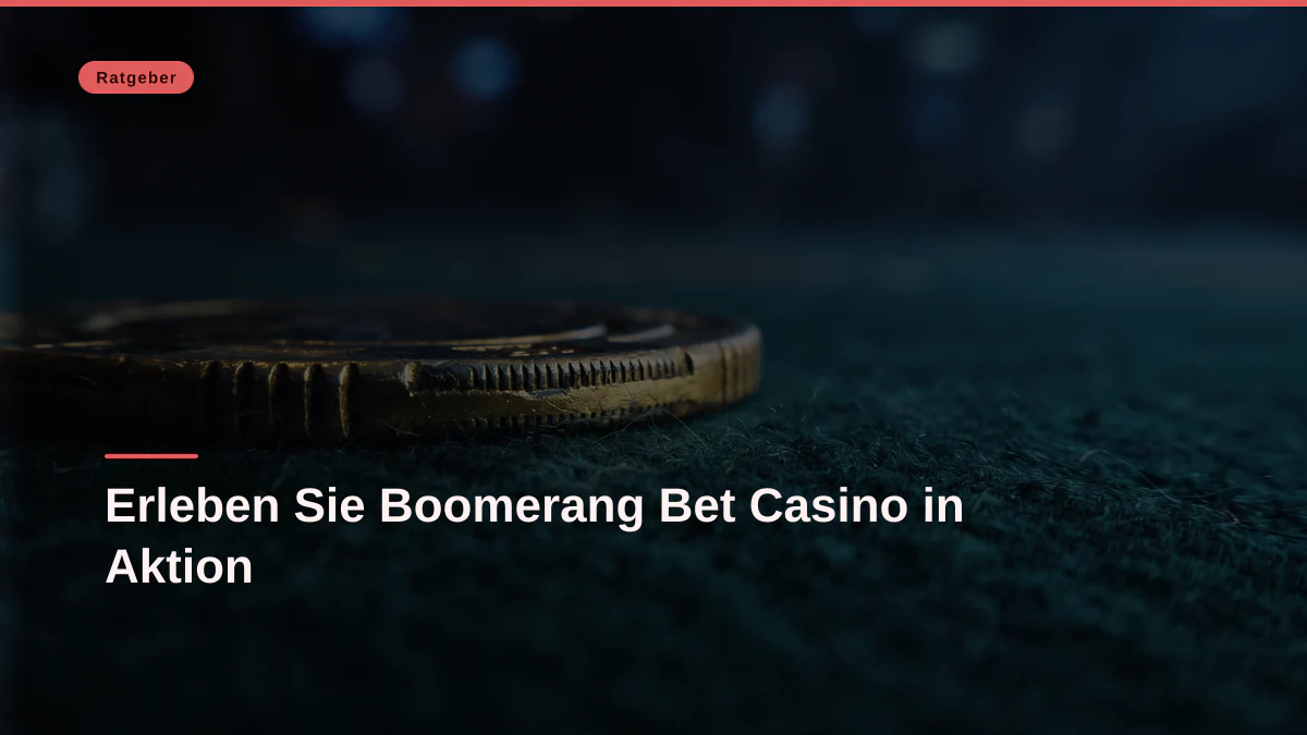 Erleben Sie Boomerang Bet Casino in Aktion