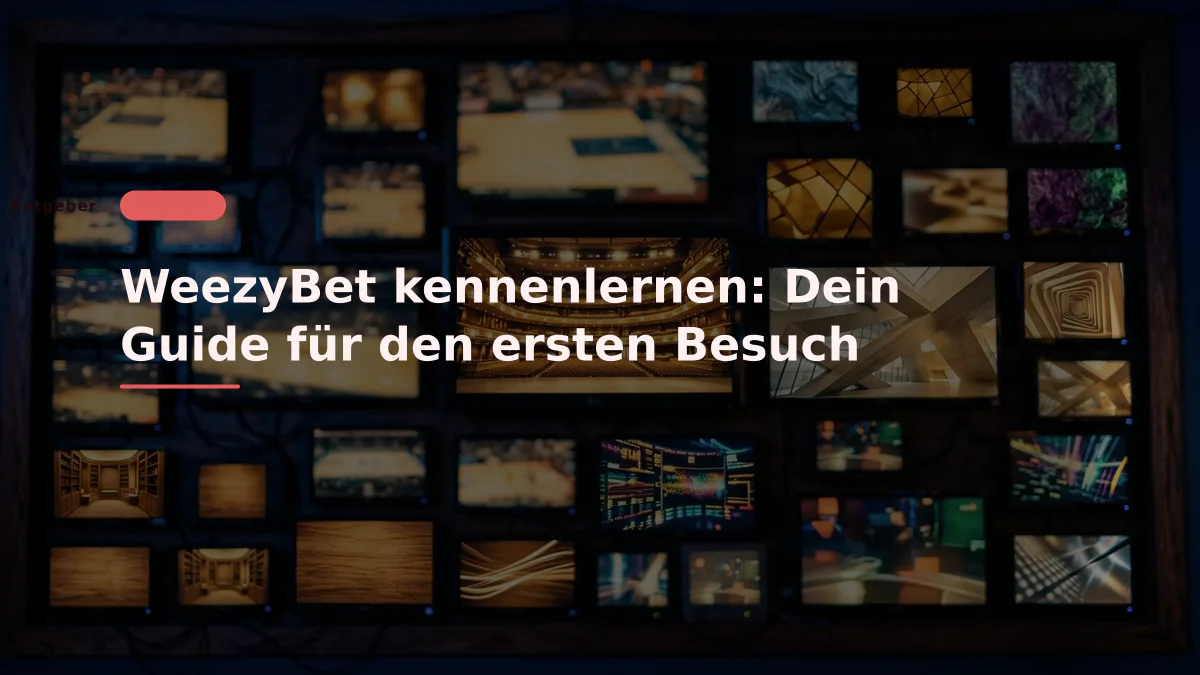 WeezyBet kennenlernen: Dein Guide für den ersten Besuch