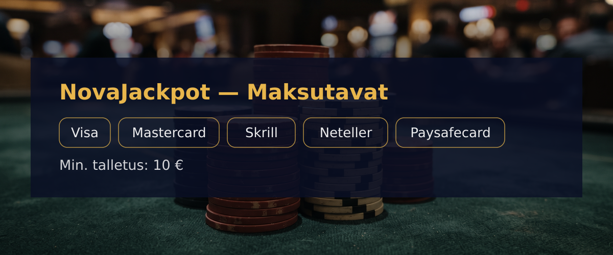 NovaJackpot — Maksutavat: Visa, Mastercard, Skrill, Neteller, Paysafecard
