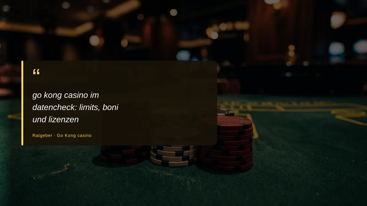 go kong casino im datencheck: limits, boni und lizenzen
