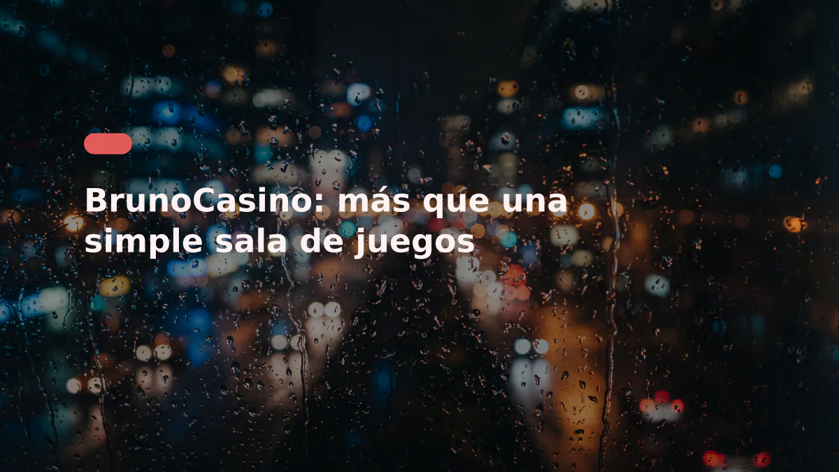 BrunoCasino: más que una simple sala de juegos