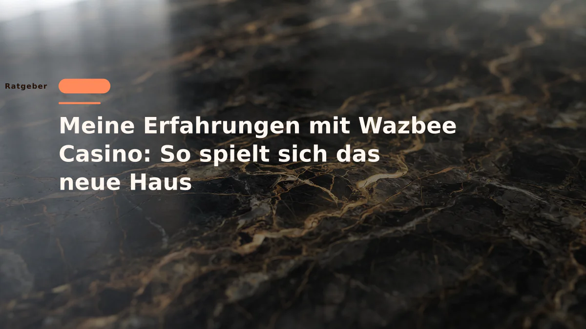 Meine Erfahrungen mit Wazbee Casino: So spielt sich das neue Haus