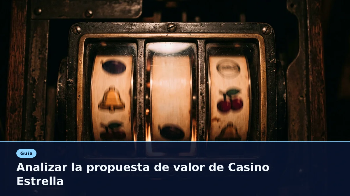 Analizar la propuesta de valor de Casino Estrella