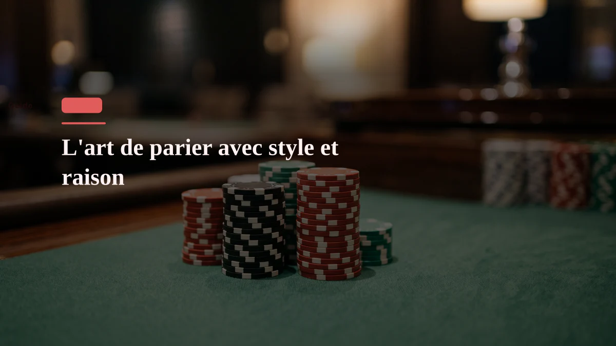 L'art de parier avec style et raison