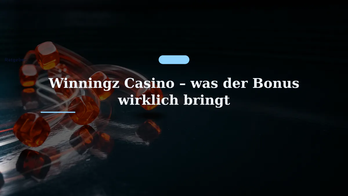Winningz Casino – was der Bonus wirklich bringt