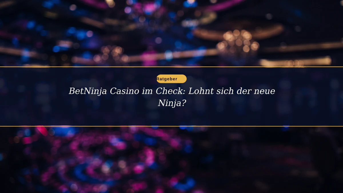 BetNinja Casino im Check: Lohnt sich der neue Ninja?