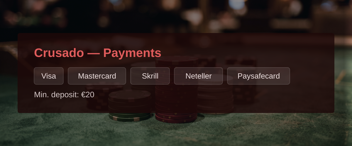 Crusado — Payments: Visa, Mastercard, Skrill, Neteller, Paysafecard