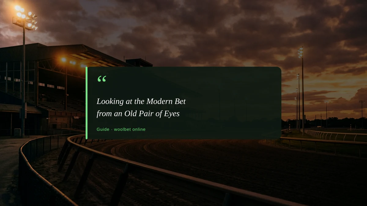 Looking at the Modern Bet from an Old Pair of Eyes