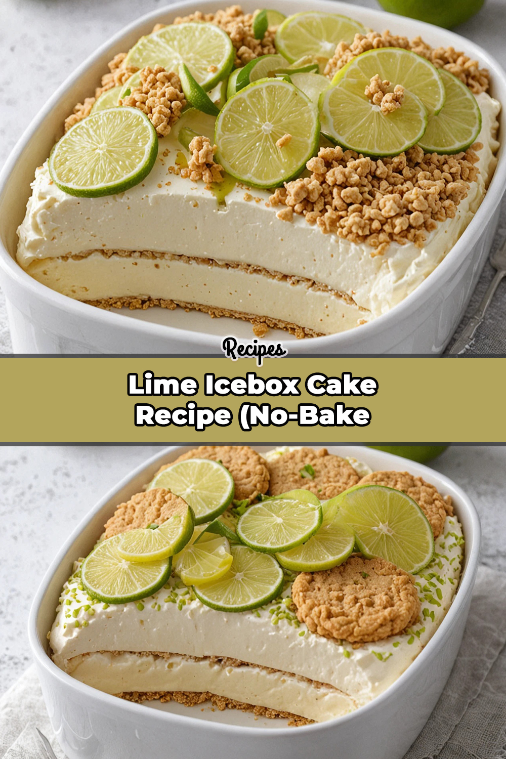 Lime Icebox Cake Recipe (No-Bake Carlota de Limón)