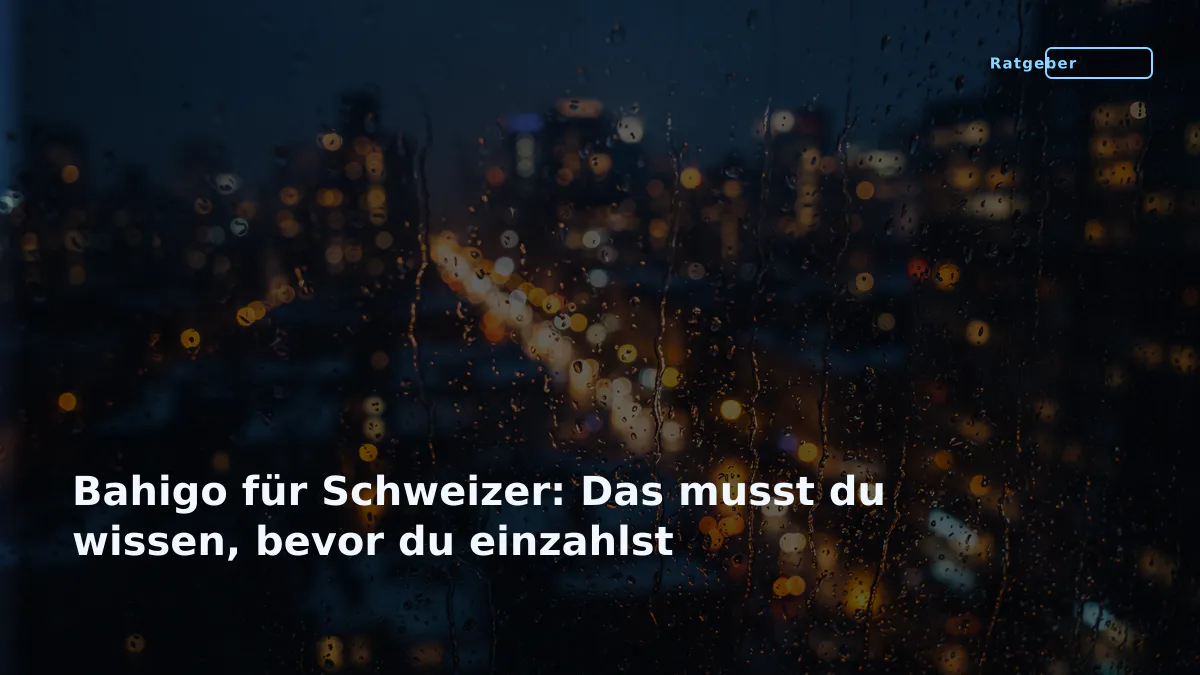 Bahigo für Schweizer: Das musst du wissen, bevor du einzahlst