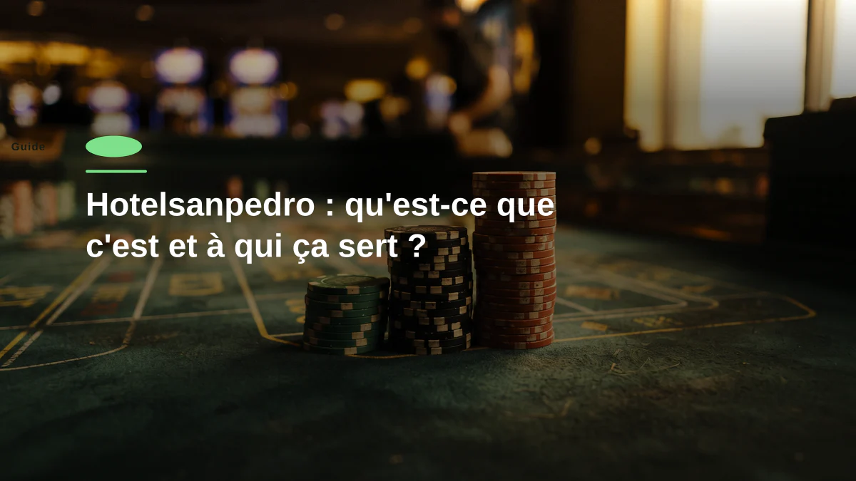 Hotelsanpedro : qu'est-ce que c'est et à qui ça sert ?