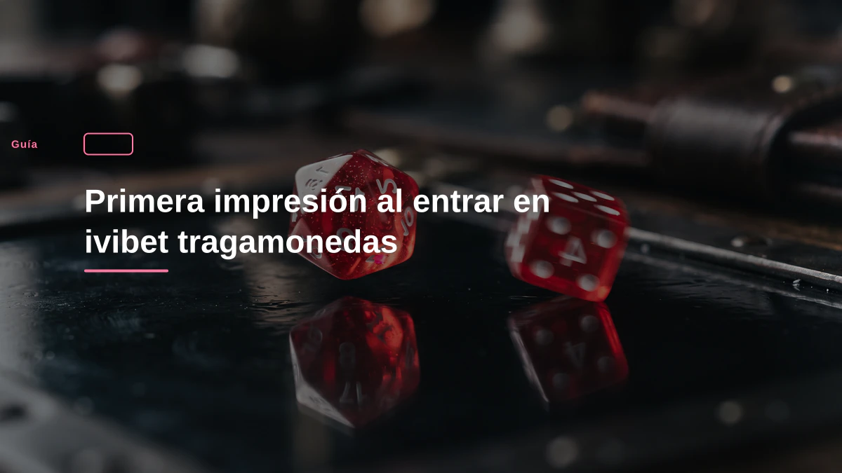 Primera impresión al entrar en ivibet tragamonedas