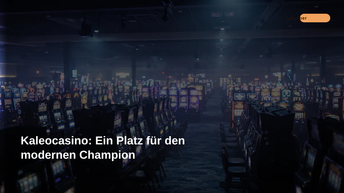 Kaleocasino: Ein Platz für den modernen Champion