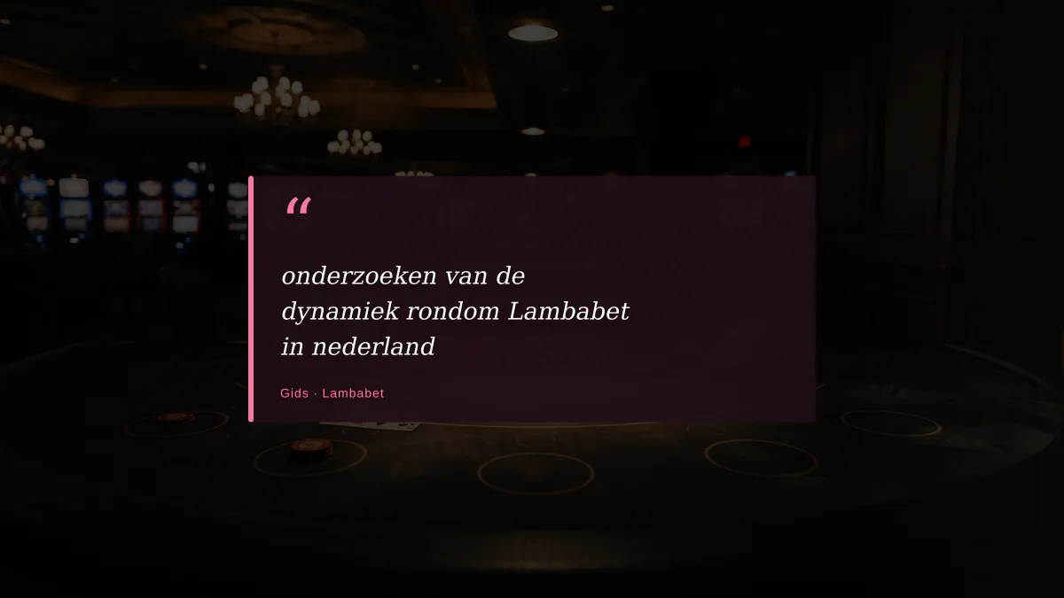 onderzoeken van de dynamiek rondom Lambabet in nederland