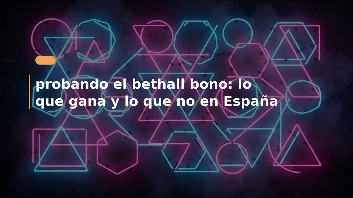 probando el bethall bono: lo que gana y lo que no en España