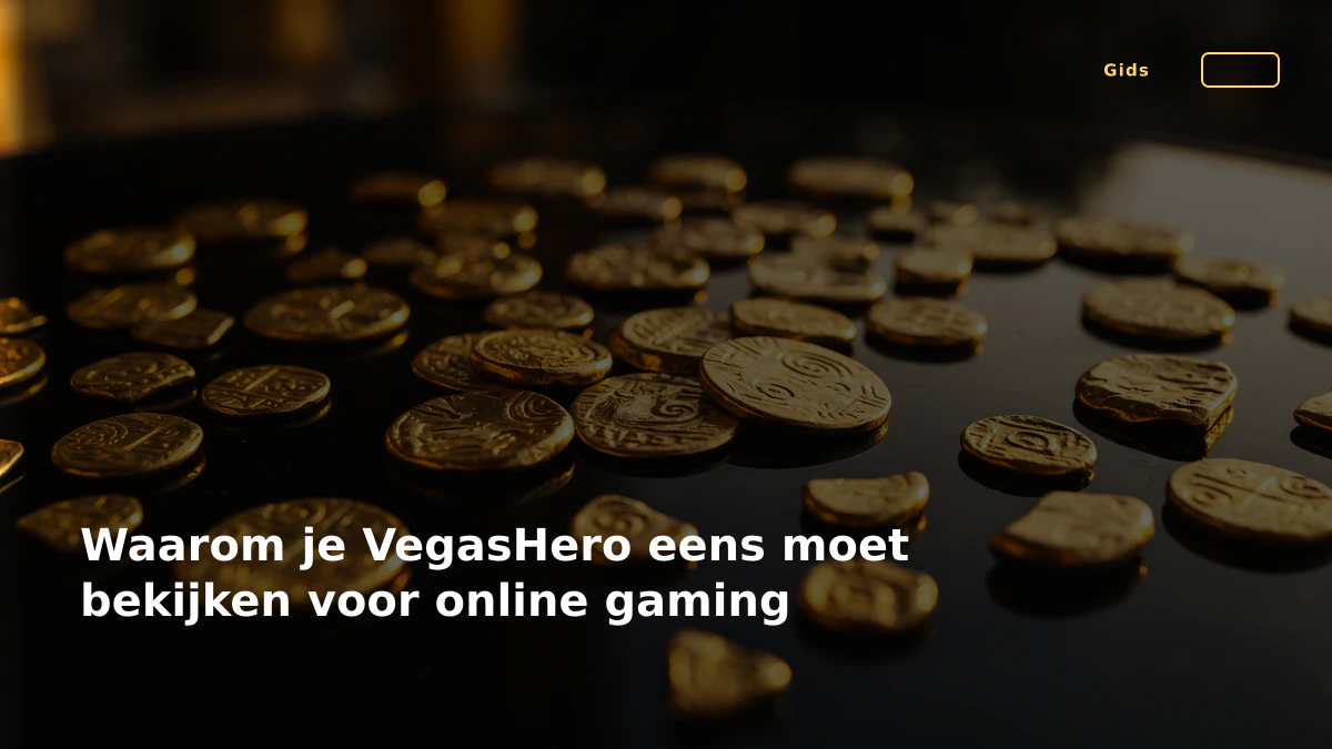 Waarom je VegasHero eens moet bekijken voor online gaming