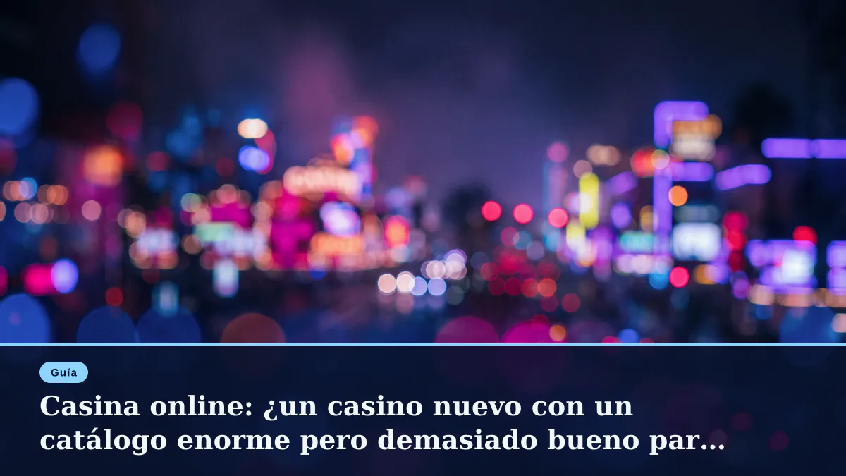 Casina online: ¿un casino nuevo con un catálogo enorme pero demasiado bueno para ser cierto?