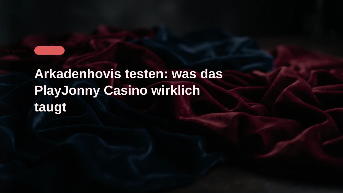 Arkadenhovis testen: was das PlayJonny Casino wirklich taugt