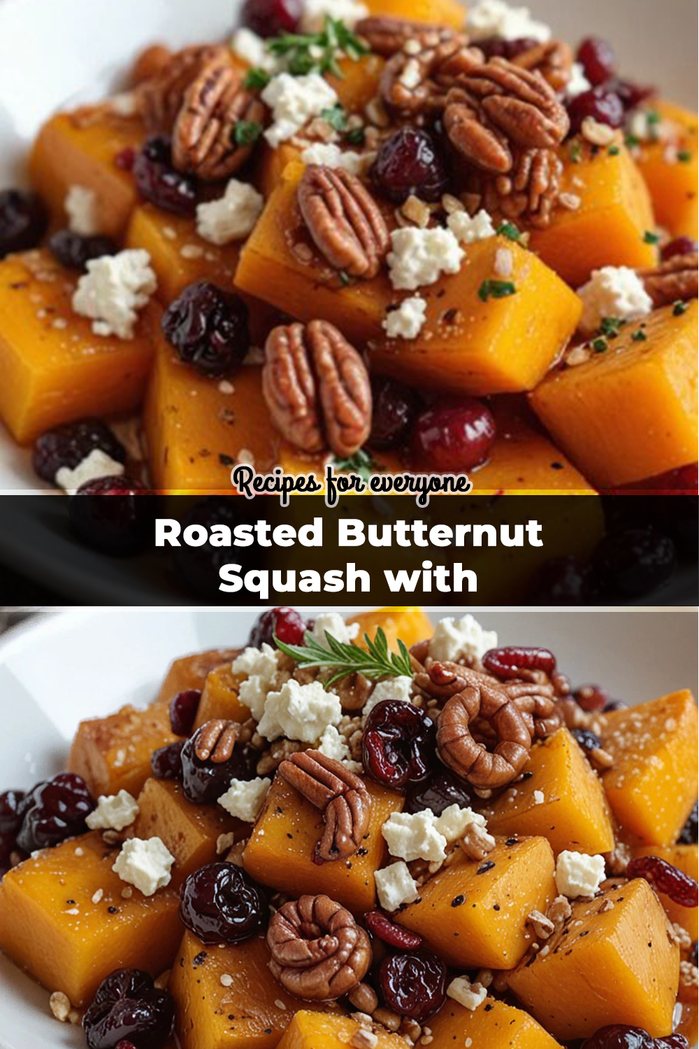 Roasted Butternut Squash with Cranberries, Pecans, and Feta