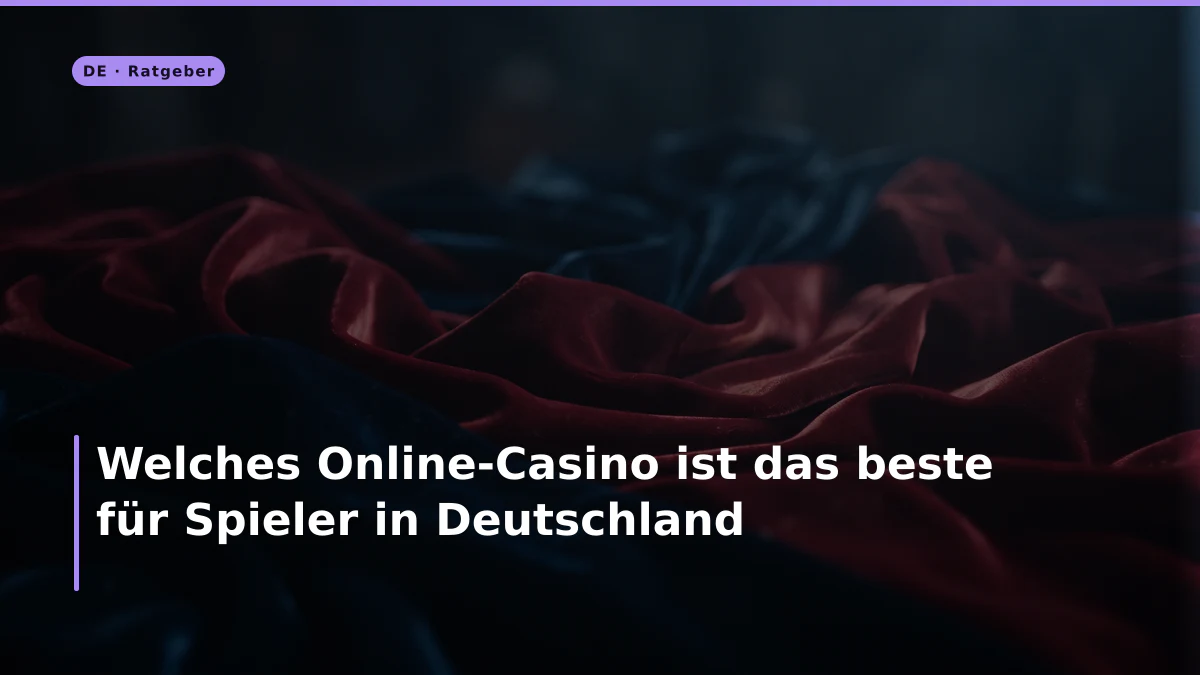 Welches Online-Casino ist das beste für Spieler in Deutschland