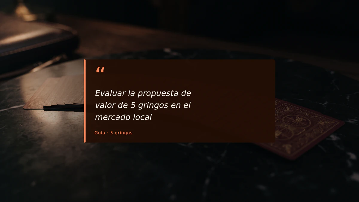 Evaluar la propuesta de valor de 5 gringos en el mercado local
