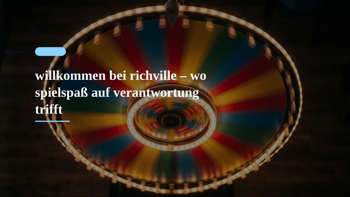 willkommen bei richville – wo spielspaß auf verantwortung trifft
