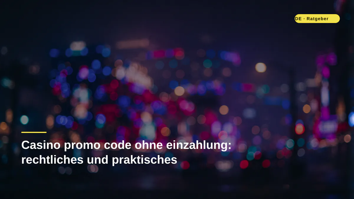 Casino promo code ohne einzahlung: rechtliches und praktisches