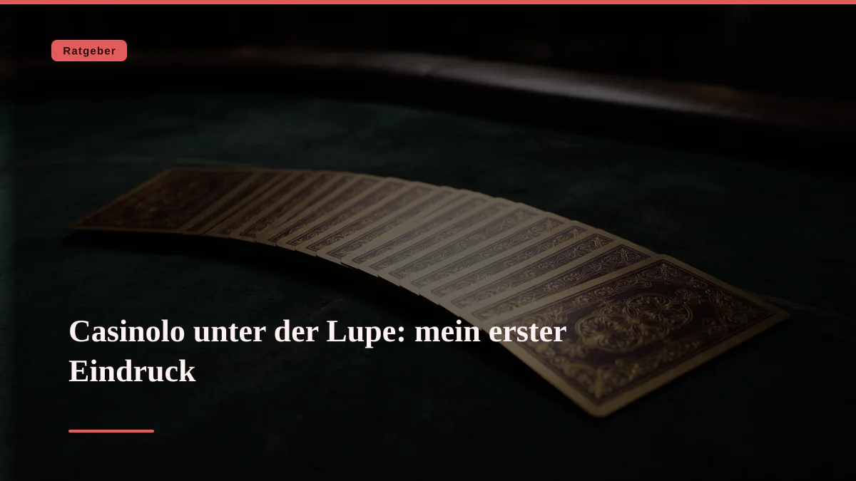Casinolo unter der Lupe: mein erster Eindruck