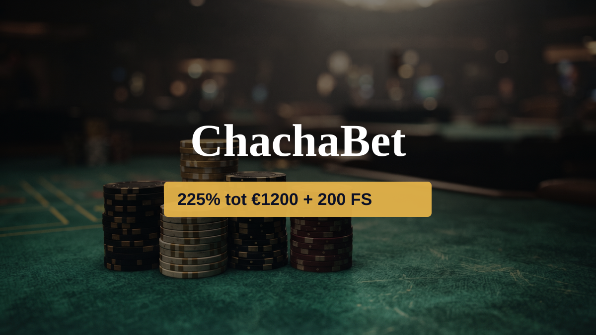 ChachaBet casino — welkomstbonus 225% tot €1200 + 200 FS, betalingen: Visa, Mastercard, iDEAL, Revolut, Jeton