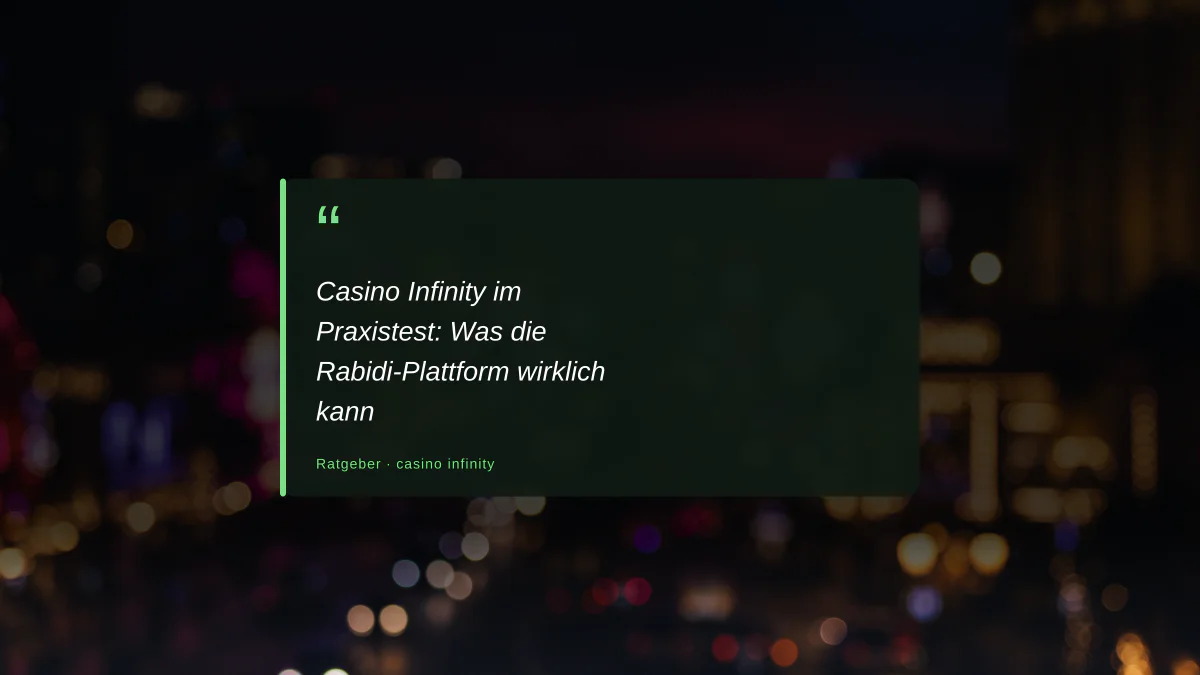 Casino Infinity im Praxistest: Was die Rabidi-Plattform wirklich kann