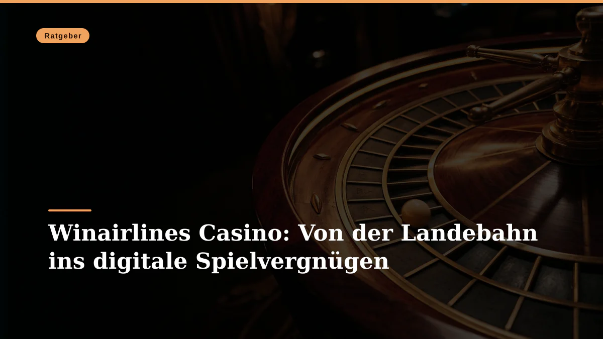 Winairlines Casino: Von der Landebahn ins digitale Spielvergnügen
