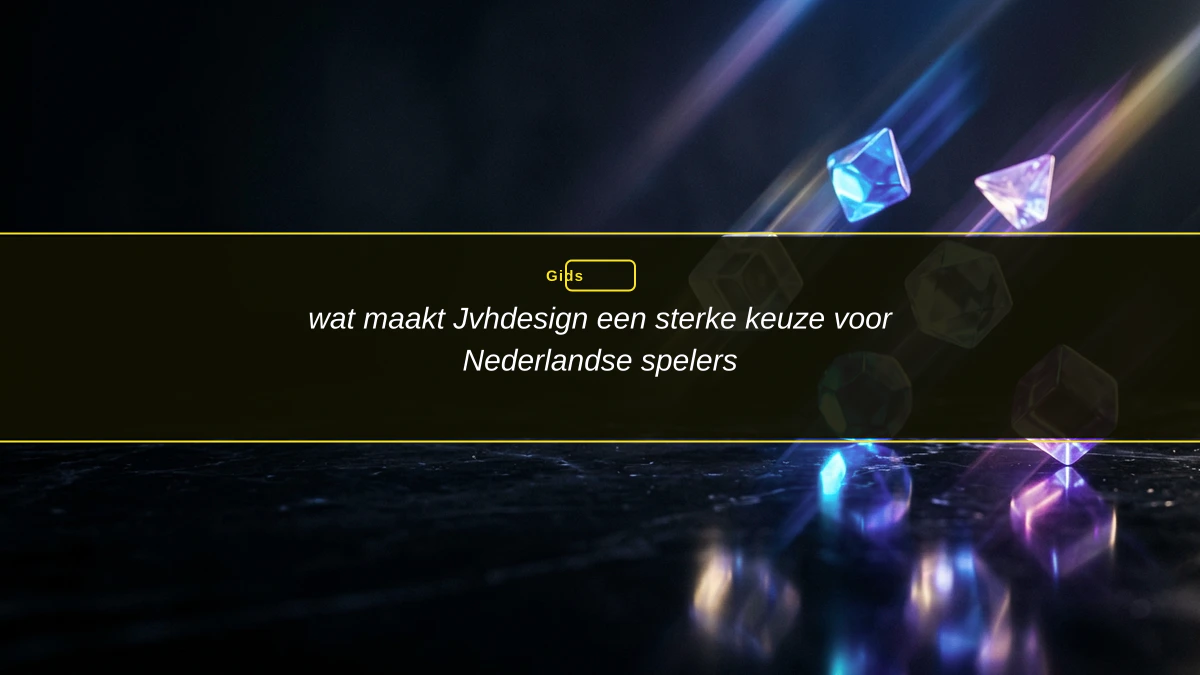 wat maakt Jvhdesign een sterke keuze voor Nederlandse spelers