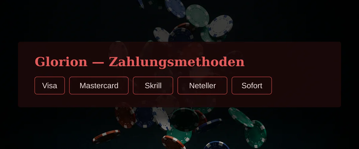 Glorion — Zahlungsmethoden: Visa, Mastercard, Skrill, Neteller, Sofort