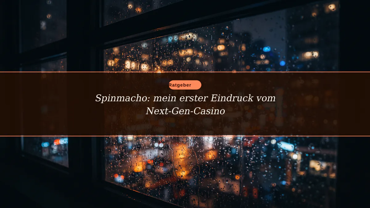 Spinmacho: mein erster Eindruck vom Next-Gen-Casino
