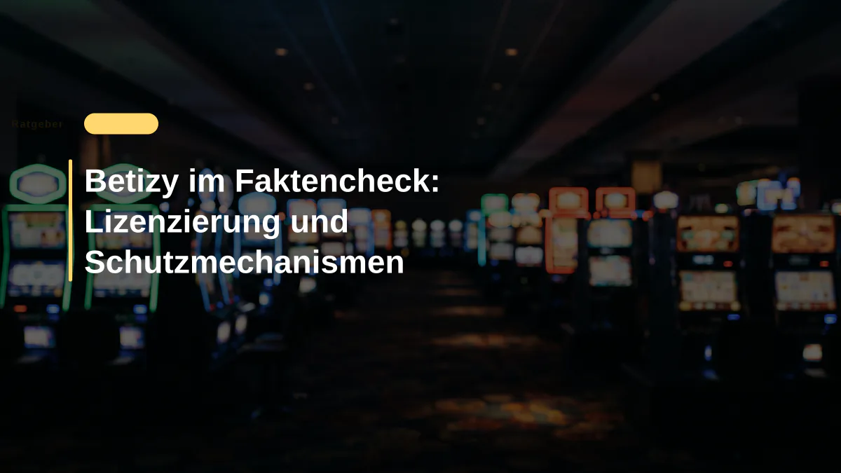 Betizy im Faktencheck: Lizenzierung und Schutzmechanismen