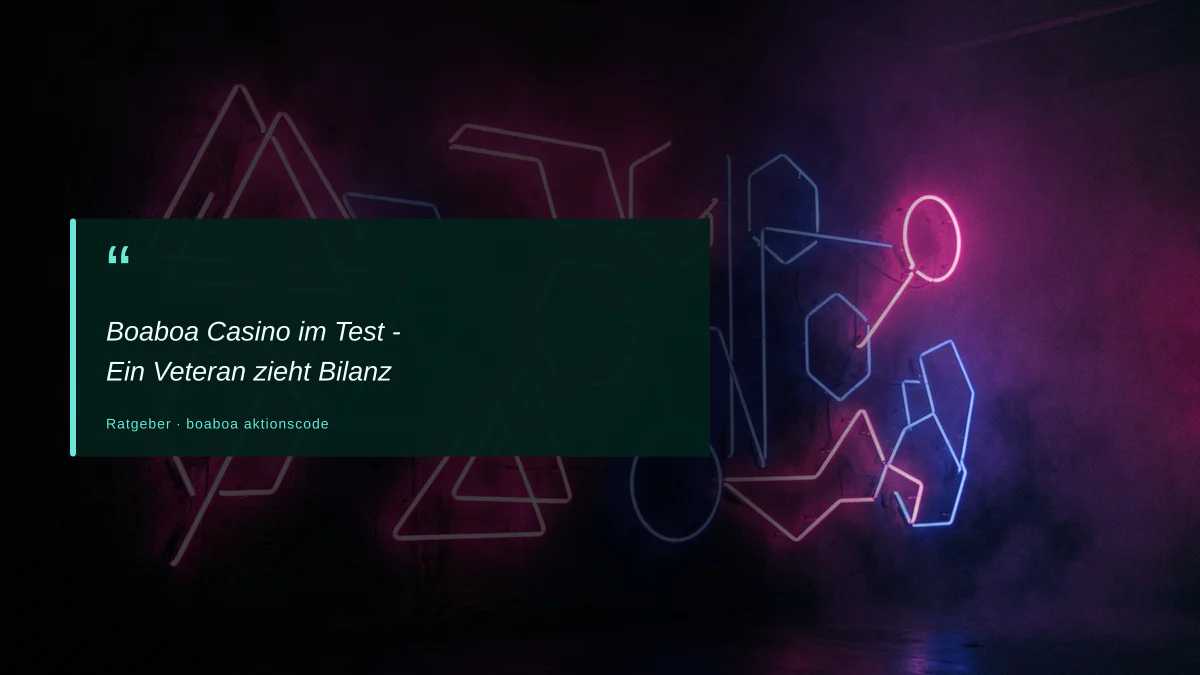 Boaboa Casino im Test - Ein Veteran zieht Bilanz