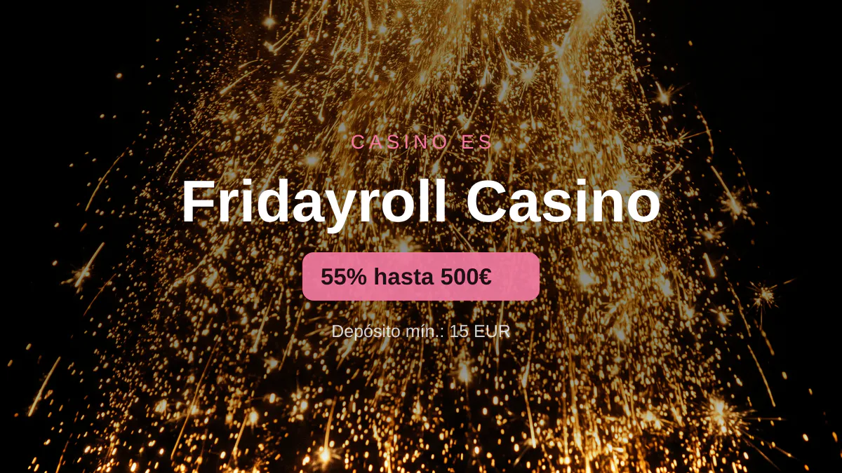 Fridayroll Casino &mdash; bono de bienvenida 55% hasta 500&euro; + 250 FS, pagos: Visa, Mastercard, Skrill, Neteller, Paysafecard