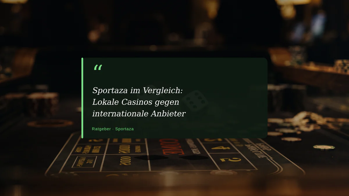Sportaza im Vergleich: Lokale Casinos gegen internationale Anbieter