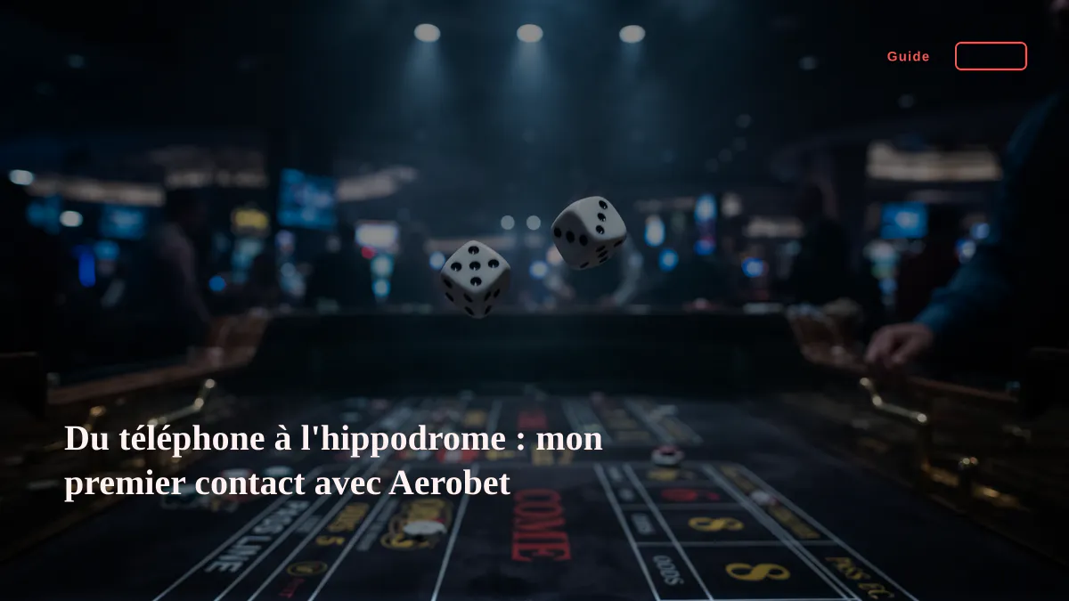 Du téléphone à l'hippodrome : mon premier contact avec Aerobet