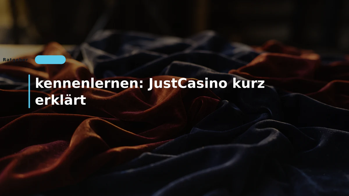 kennenlernen: JustCasino kurz erklärt