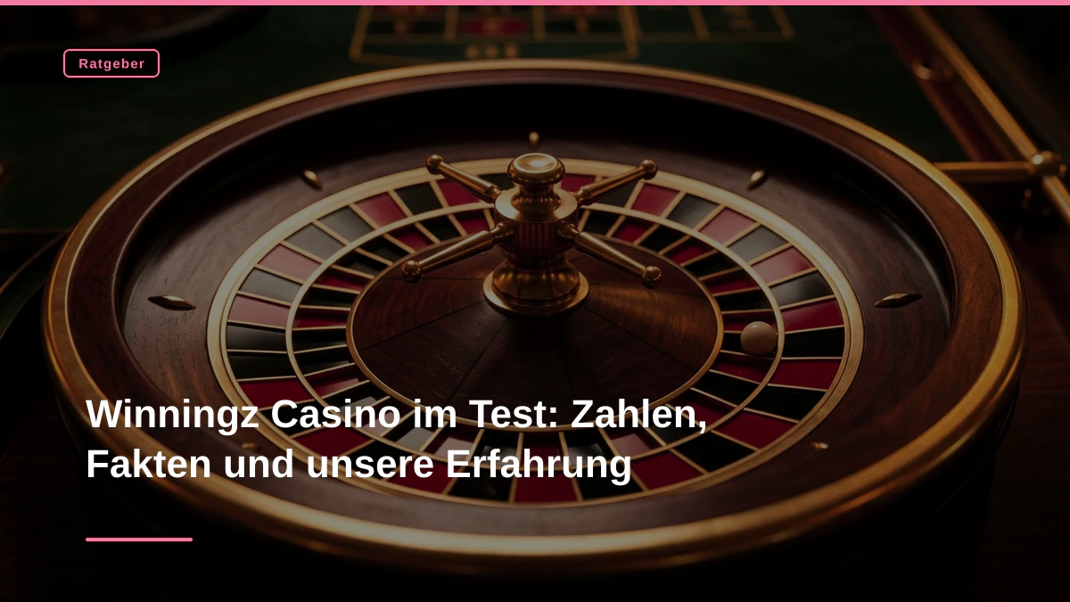 Winningz Casino im Test: Zahlen, Fakten und unsere Erfahrung