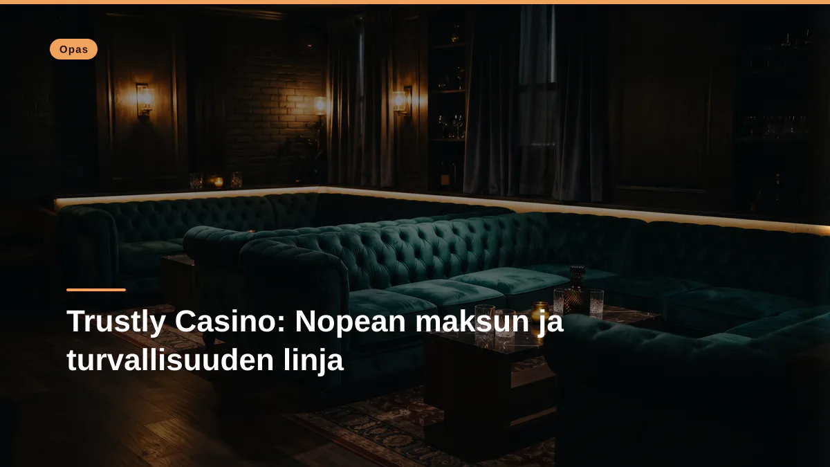 Trustly Casino: Nopean maksun ja turvallisuuden linja