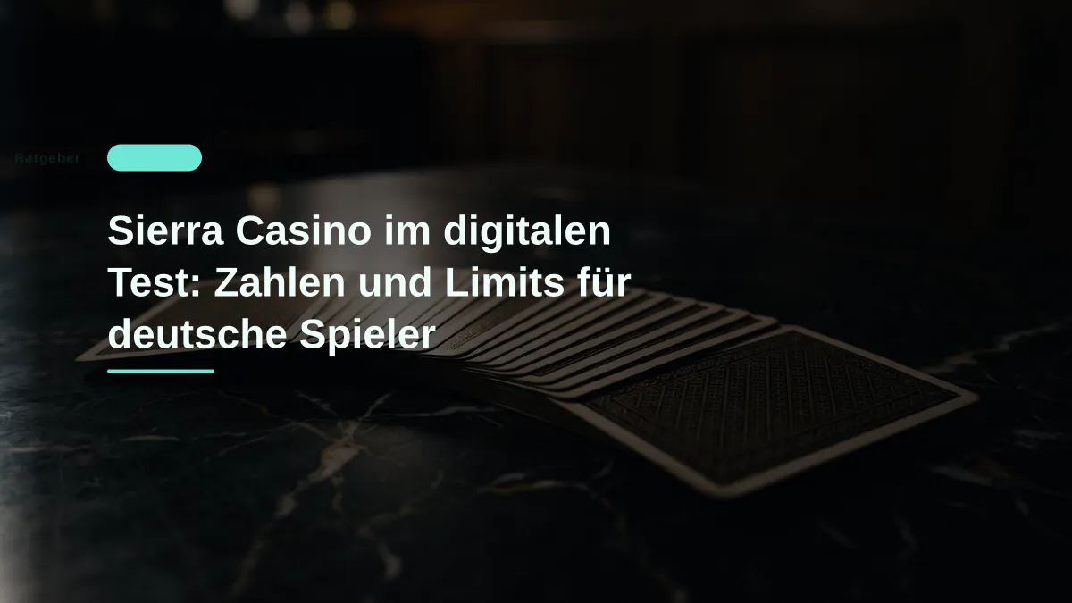 Sierra Casino im digitalen Test: Zahlen und Limits für deutsche Spieler