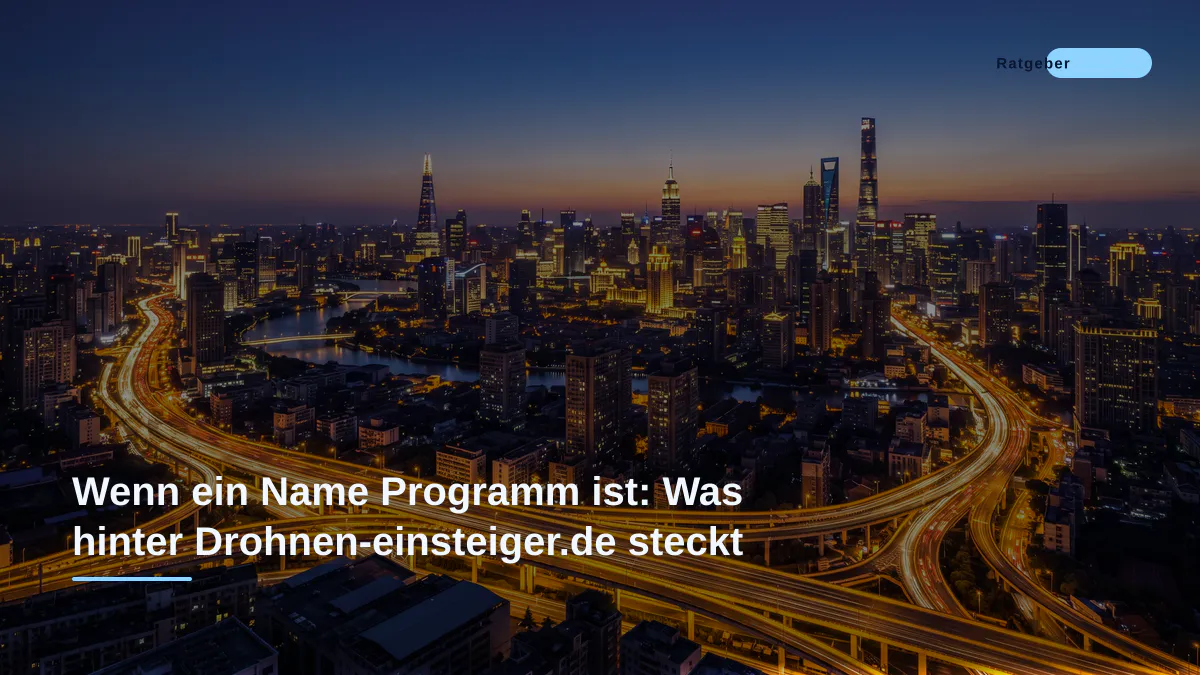 Wenn ein Name Programm ist: Was hinter Drohnen-einsteiger.de steckt