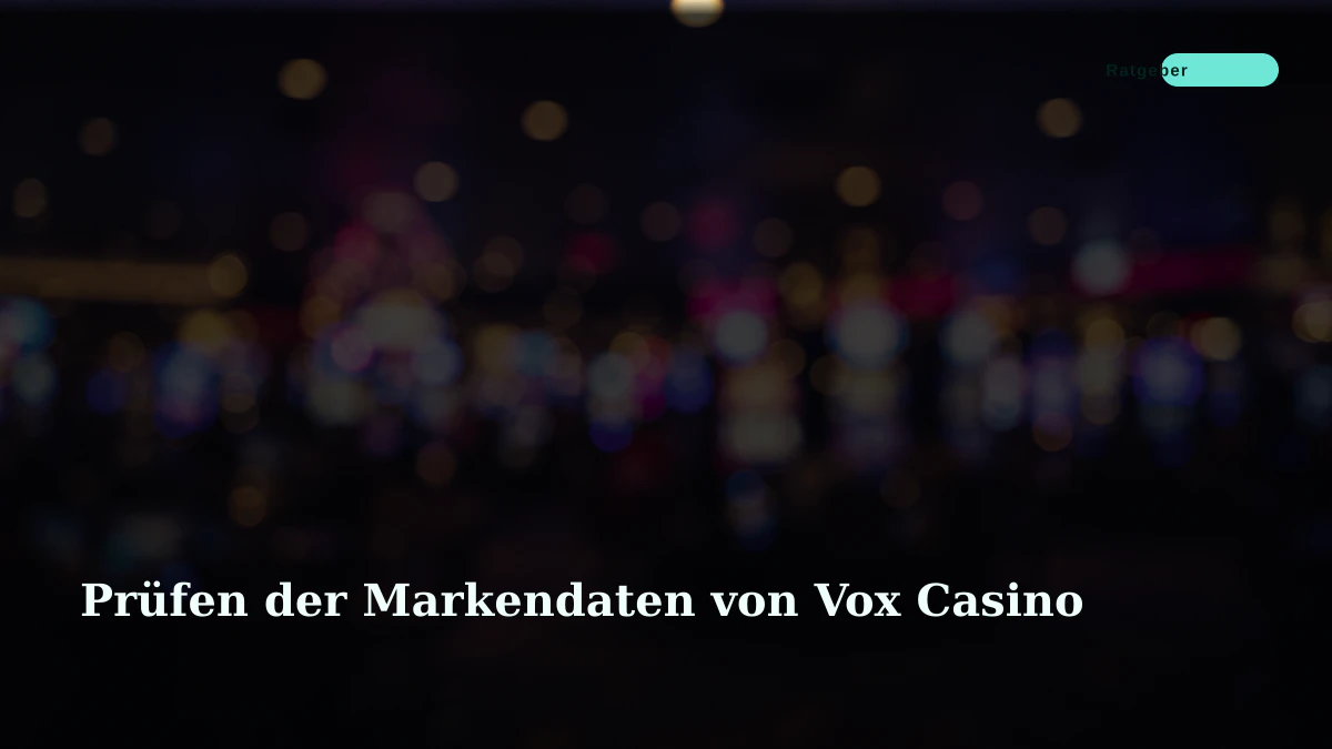 Prüfen der Markendaten von Vox Casino