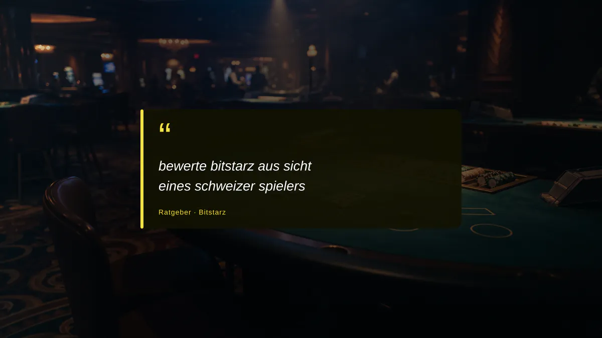 bewerte bitstarz aus sicht eines schweizer spielers
