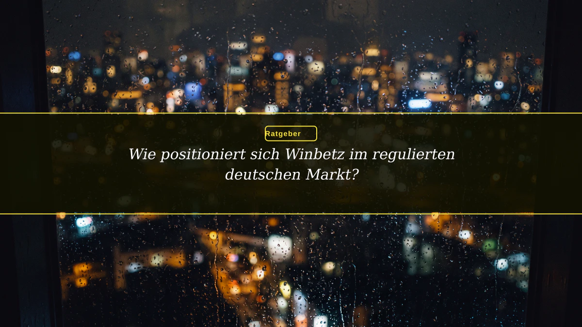 Wie positioniert sich Winbetz im regulierten deutschen Markt?