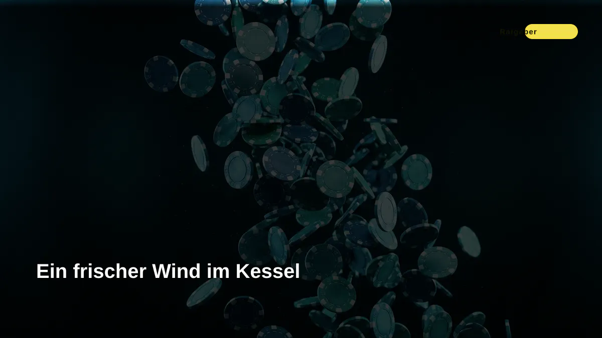 Ein frischer Wind im Kessel